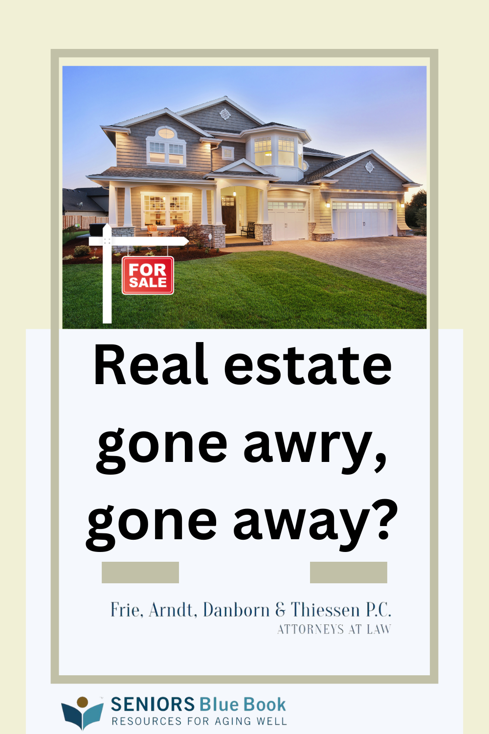 Real estate gone awry, gone away?